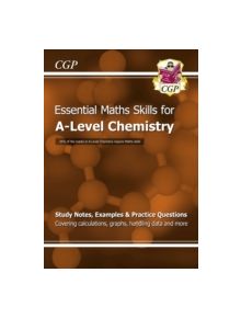 A-Level Chemistry: Essential Maths Skills - 9781782944720