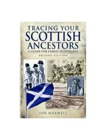 Tracing Your Scottish Ancestors: A Guide for Family Historians - 9781783030088