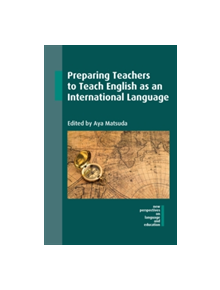 Preparing Teachers to Teach English as an International Language - 9781783097012