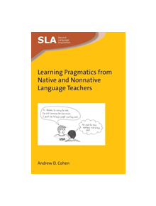 Learning Pragmatics from Native and Nonnative Language Teachers - 9781783099917