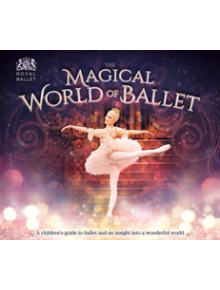 The Magical World of Ballet - 991302 - 9781783123865