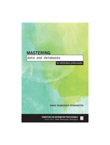 Mastering Data and Databases for Information Professionals - 9781783301188