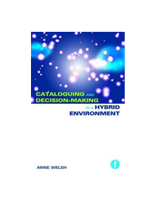 Cataloguing and Decision-making in a Hybrid Environment - 9781783302123