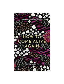 How to Come Alive Again - 9781783527199