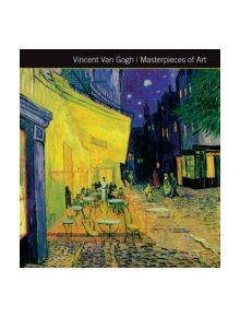 Vincent Van Gogh Masterpieces of Art - 9781783612093