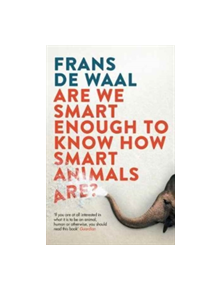 Are We Smart Enough to Know How Smart Animals Are? - 9781783783069