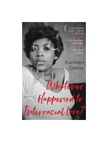 Whatever Happened to Interracial Love? - 9781783783410