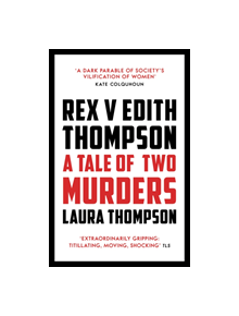 Rex v Edith Thompson - 9781784082468