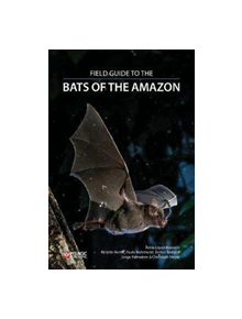 Field Guide to the Bats of the Amazon - 9781784271657