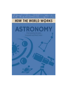 How the World Works: Astronomy - 9781784286613