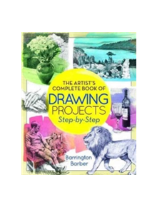 Artist Complete Book of Drawing Projects - Step by Step - 9781784287658