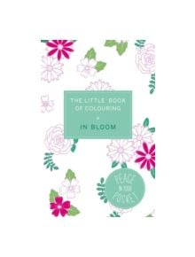 The Little Book of Colouring: In Bloom - 9781784296438