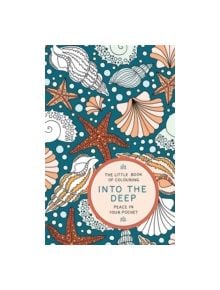 The Little Book of Colouring: Into the Deep - 9781784298401