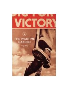 The Wartime Garden - 9781784420086