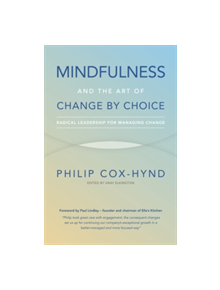 Mindfulness and the Art of Change by Choice - 9781784520960