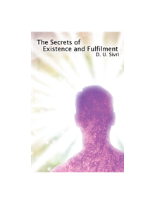 The Secrets of Existence and Fulfilment - 9781784556815