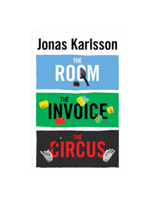 The Room, The Invoice, and The Circus - 546418 - 9781784702205