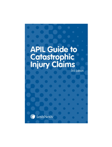 APIL Guide to Catastrophic Injury Claims - 9781784734206