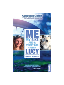 Me, My Bike and a Street Dog Called Lucy - 9781784776077