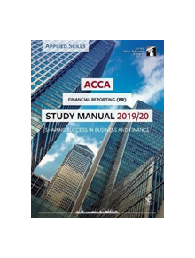 ACCA Financial Reporting (INT) Study Manual 2019-20 - 9781784806774