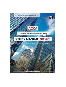 ACCA Strategic Business Reporting (INT) Study Manual 2019-20 - 9781784806804