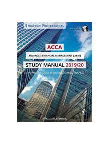 ACCA Advanced Financial Management Study Manual 2019-20 - 9781784806828