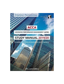 ACCA Advanced Performance Management Study Manual 2019-20 - 9781784806835