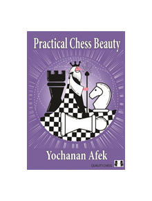 Practical Chess Beauty - 9781784830755