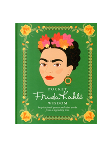 Pocket Frida Kahlo Wisdom - 9781784881801