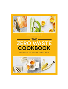 The Zero Waste Cookbook - 9781784882471