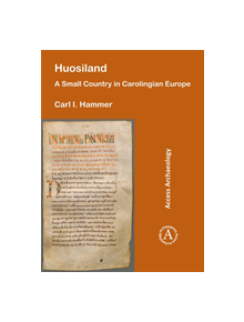 Huosiland: A Small Country in Carolingian Europe - 9781784917593