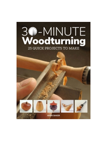 30-Minute Woodturning - 9781784943981