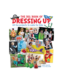 The Big Book of Dressing Up - 9781784945176