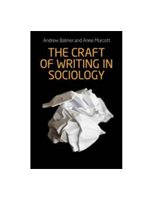 The Craft of Writing in Sociology - 9781784992705