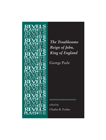 The Troublesome Reign of John, King of England - 9781784993450