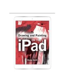 Drawing and Painting on the iPad - 11363 - 9781785000270