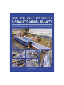 Building and Operating a Realistic Model Railway - 9781785001697