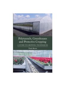 Polytunnels, Greenhouses and Protective Cropping - 9781785001857