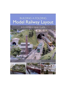 Building A Folding Model Railway Layout - 9781785001994