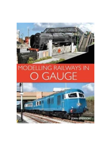 Modelling Railways in 0 Gauge - 9781785002540