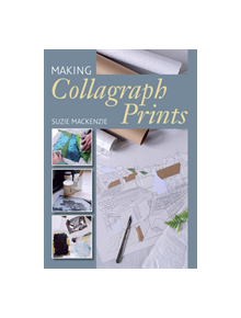 Making Collagraph Prints - 9781785005817