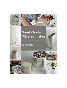 Small-scale Silversmithing - 9781785006173