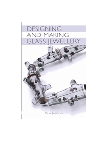 Designing and Making Glass Jewellery - 9781785006777