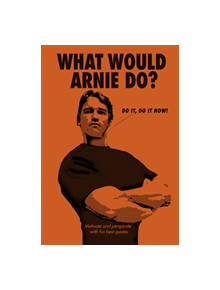 What Would Arnie Do? - 9781785038778