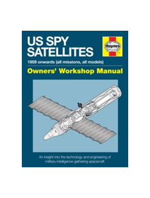 US Spy Satellite Owners' Workshop Manual - 9781785210860