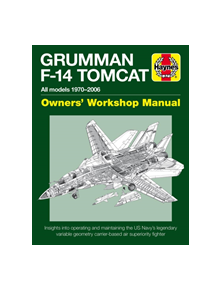 Grumman F-14 Tomcat Owners' Workshop Manual - 9781785211003