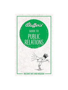 Bluffer's Guide to Public Relations - 9781785215643