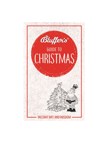 Bluffer's Guide to Christmas - 9781785216619