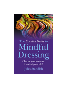 The Essential Guide to Mindful Dressing - 9781785354922