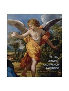 Italian, Spanish, and French Paintings in the Ringling Museum of Art - 9781785510816